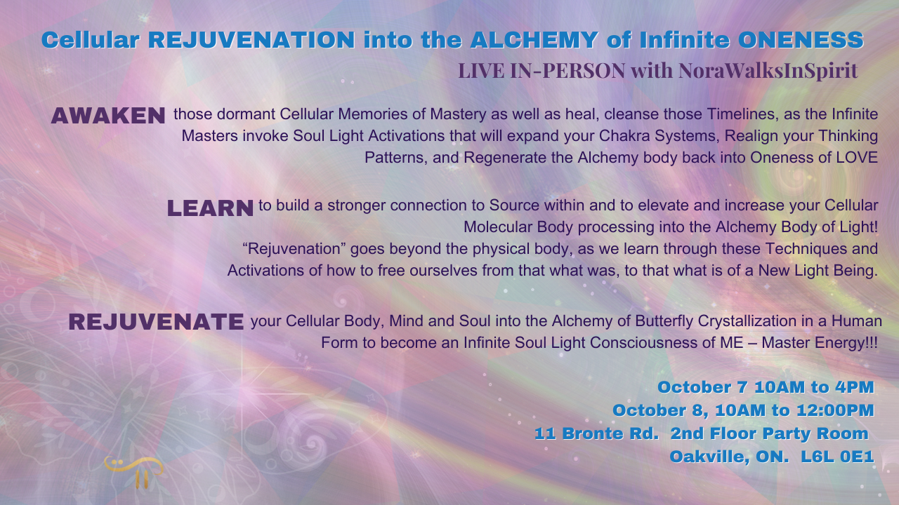 Cellular REJUVENATION into the ALCHEMY of Infinite ONENESS October 7 & 8